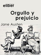 Couverture du livre « Orgullo y prejuicio » de Jane Austen aux éditions Eliber Ediciones