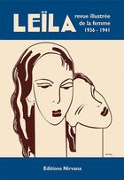 Couverture du livre « Leïla ; revue illustrée de la femme, 1936-1941 » de Boujmil Hafedh aux éditions Nirvana