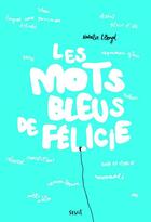 Couverture du livre « Les mots bleus de Félicie » de Nathalie Lloyd aux éditions Seuil Jeunesse