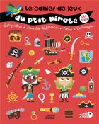 Couverture du livre « Le cahier de jeux du p'tit pirate » de Dupont Guillaume aux éditions Vagnon