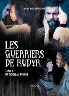 Couverture du livre « Les guerriers de Rudyr t.1 ; un nouveau monde » de Nicole Nyom Angouande aux éditions Verone