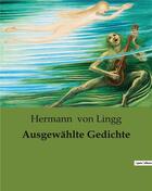 Couverture du livre « Ausgewahlte gedichte » de Von Lingg Hermann aux éditions Culturea