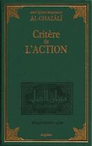 Couverture du livre « Critère de l'action ; Mîzân al-'amal » de Abu Hamid Al-Ghazali aux éditions Al Qalam