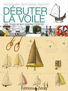 Couverture du livre « Débuter la voile » de Marina Svecko et Sandi Dekleva et Ziga Okorn aux éditions Zeraq