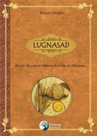 Couverture du livre « Lugnasad - rituels, recettes et histoire de la fete des moissons » de Marquis Melanie aux éditions Danae