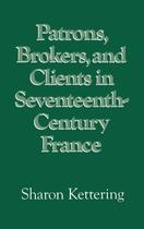 Couverture du livre « Patrons, Brokers, and Clients in Seventeenth-Century France » de Kettering Sharon aux éditions Oxford University Press Usa