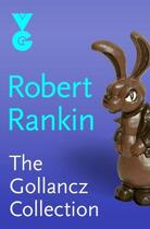 Couverture du livre « The Gollancz Collection » de Robert Rankin aux éditions Orion Digital