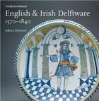 Couverture du livre « English and irish delftware 1570-1840 » de Dawson Aileen aux éditions British Museum