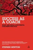 Couverture du livre « Success as a Coach » de Newton Stephen aux éditions Kogan Page Digital