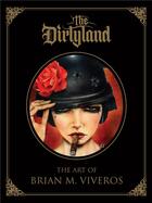 Couverture du livre « The dirtyland ; the art of Brian M. Viveros » de Brian M. Viveros aux éditions Gingko Press