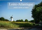 Couverture du livre « Loire-Atlantique, entre terre et mer (édition 2020) » de Gaymard Alain aux éditions Calvendo