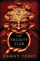 Couverture du livre « The Faculty Club » de Tobey Danny aux éditions Atria Books