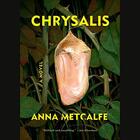 Couverture du livre « CHRYSALIS » de Anna Metcalfe aux éditions Faber Et Faber