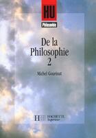 Couverture du livre « De la philosophie t.2 » de Michel Gourinat aux éditions Hachette Education