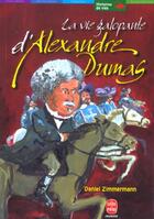 Couverture du livre « La vie galopante d'alexandre dumas » de Zimmermann-D aux éditions Le Livre De Poche Jeunesse