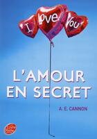 Couverture du livre « L'amour en secret » de A. E. Cannon aux éditions Le Livre De Poche Jeunesse