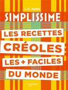 Couverture du livre « Simplissime : les recettes créoles les + faciles du monde » de Jean-Francois Mallet aux éditions Hachette Pratique