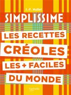 Couverture du livre « Simplissime : les recettes créoles les + faciles du monde » de Jean-François Mallet aux éditions Hachette Pratique