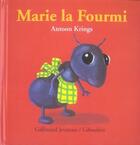 Couverture du livre « Marie la fourmi » de Antoon Krings aux éditions Gallimard-jeunesse