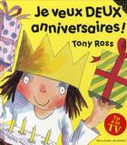 Couverture du livre « Je veux deux anniversaires » de Tony Ross aux éditions Gallimard-jeunesse