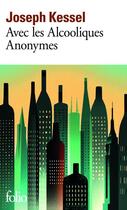 Couverture du livre « Avec les alcooliques anonymes » de Joseph Kessel aux éditions Gallimard