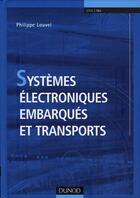 Couverture du livre « Systèmes électroniques embarqués et transports » de Louvel aux éditions Dunod