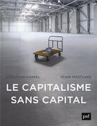Couverture du livre « Le capitalisme sans capital » de Jonathan Haskel et Stian Westlake aux éditions Puf