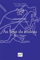 Couverture du livre « Au bout du rouleau ; récits cliniques » de Gerard Szwec aux éditions Puf