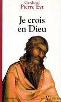 Couverture du livre « Je crois en Dieu » de Pierre Eyt aux éditions Cerf