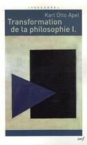 Couverture du livre « Transformation de la philosophie Tome 1 » de Karl Otto Apel aux éditions Cerf