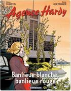 Couverture du livre « Agence Hardy t.4 ; banlieue blanche, banlieue rouge » de Pierre Christin et Annie Goetzinger aux éditions Dargaud