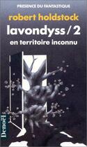 Couverture du livre « Lavondyss : En territoire inconnu » de Robert Holdstock aux éditions Denoel