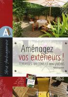 Couverture du livre « Aménagez vos extérieurs ! terrasses, balcons et mini-jardins » de Patricia Louchard aux éditions Eyrolles