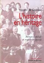 Couverture du livre « L'histoire en heritage, roman familial et trajectoire sociale » de Gaulejac Vincent aux éditions Desclee De Brouwer