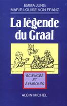Couverture du livre « La legende du graal » de Franz Marie-Louise aux éditions Albin Michel