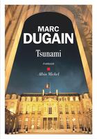 Couverture du livre « Tsunami » de Marc Dugain aux éditions Albin Michel