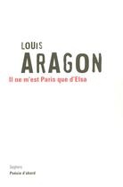 Couverture du livre « Il ne m'est paris que d'elsa - ne » de Louis Aragon aux éditions Seghers