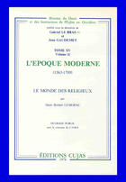 Couverture du livre « L'époque moderne 1563-1789 ; le monde des religieux » de Dom-Robert Lemoine aux éditions Cujas