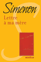 Couverture du livre « Lettre à ma mère » de Georges Simenon aux éditions Omnibus