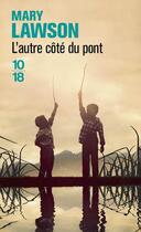 Couverture du livre « L'autre côté du pont » de Mary Lawson aux éditions 10/18