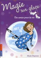 Couverture du livre « Magie sur la glace t.2 ; des amies pour la vie » de Linda Chapman aux éditions Pocket Jeunesse