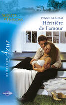 Couverture du livre « Heritiere De L'Amour » de Lynne Graham aux éditions Harlequin