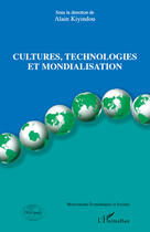 Couverture du livre « Cultures, technologies et mondialisation » de Alain Kiyindou aux éditions Editions L'harmattan