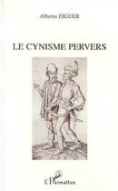 Couverture du livre « Le cynisme pervers » de Alberto Eiguer aux éditions Editions L'harmattan