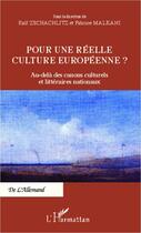 Couverture du livre « Pour une réelle culture européenne ? au-delà des canons culturels et littéraires nationaux » de Fabrice Malkani et Ralf Zschachlitz aux éditions Editions L'harmattan