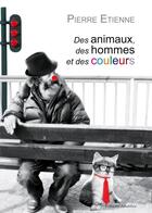 Couverture du livre « Des animaux, des hommes et des couleurs » de Etienne aux éditions Amalthee