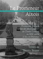 Couverture du livre « Le promeneur aixois » de Thierry Brayer aux éditions Books On Demand