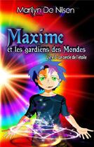 Couverture du livre « Maxime et les gardiens des mondes t.3 ; le cercle de l'étoile » de Marilyn De Nilsen aux éditions Books On Demand