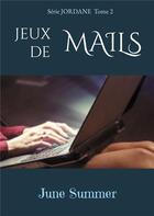 Couverture du livre « Jeux de mails » de June Summer aux éditions Books On Demand