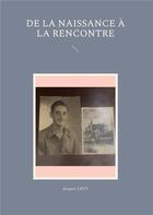 Couverture du livre « De la naissance a la rencontre » de Jacques Levy aux éditions Books On Demand